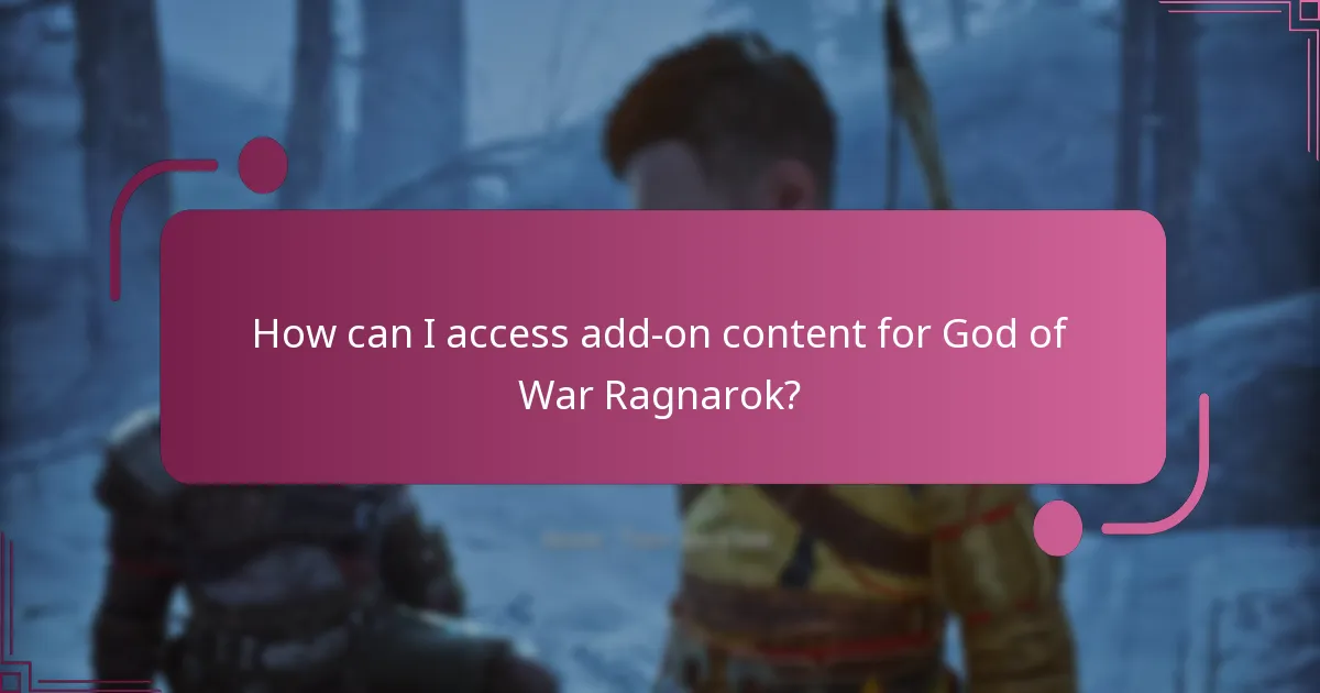How can I access add-on content for God of War Ragnarok?