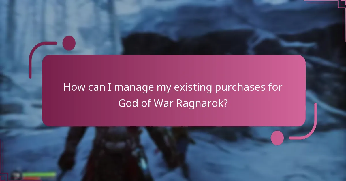 How can I manage my existing purchases for God of War Ragnarok?