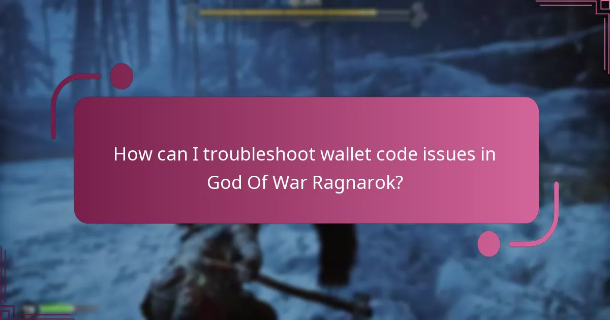 How can I troubleshoot wallet code issues in God Of War Ragnarok?