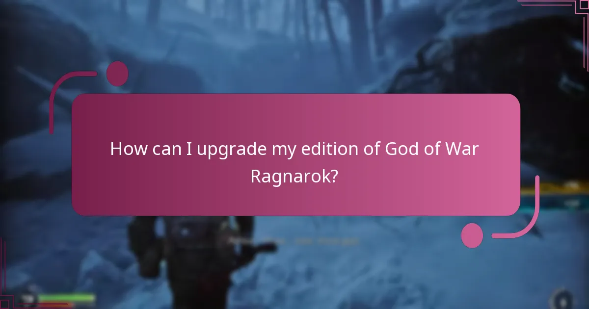 How can I upgrade my edition of God of War Ragnarok?