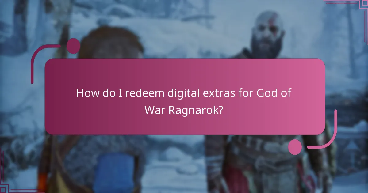 How do I redeem digital extras for God of War Ragnarok?