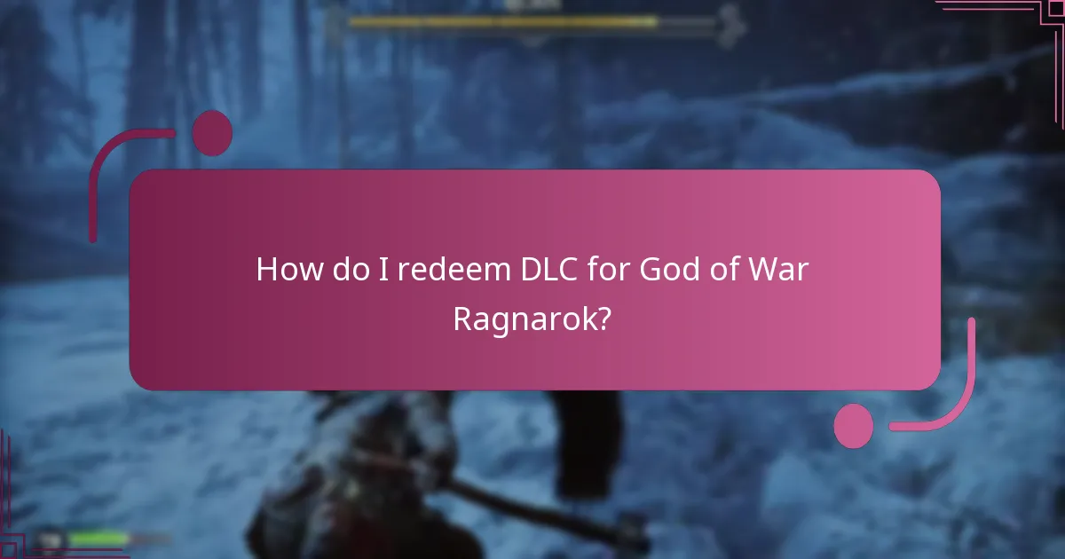 How do I redeem DLC for God of War Ragnarok?