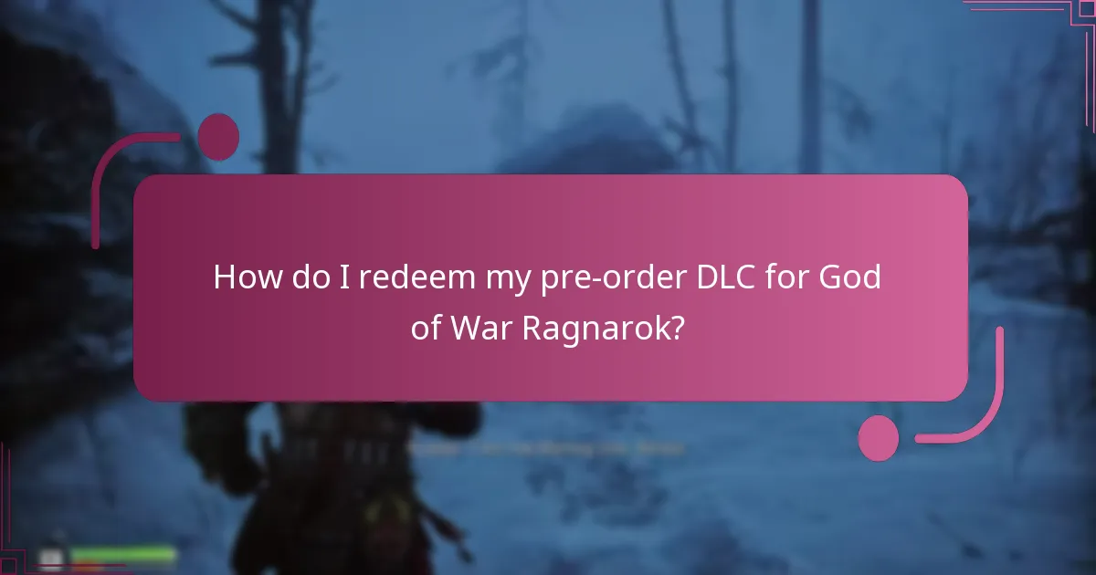 How do I redeem my pre-order DLC for God of War Ragnarok?