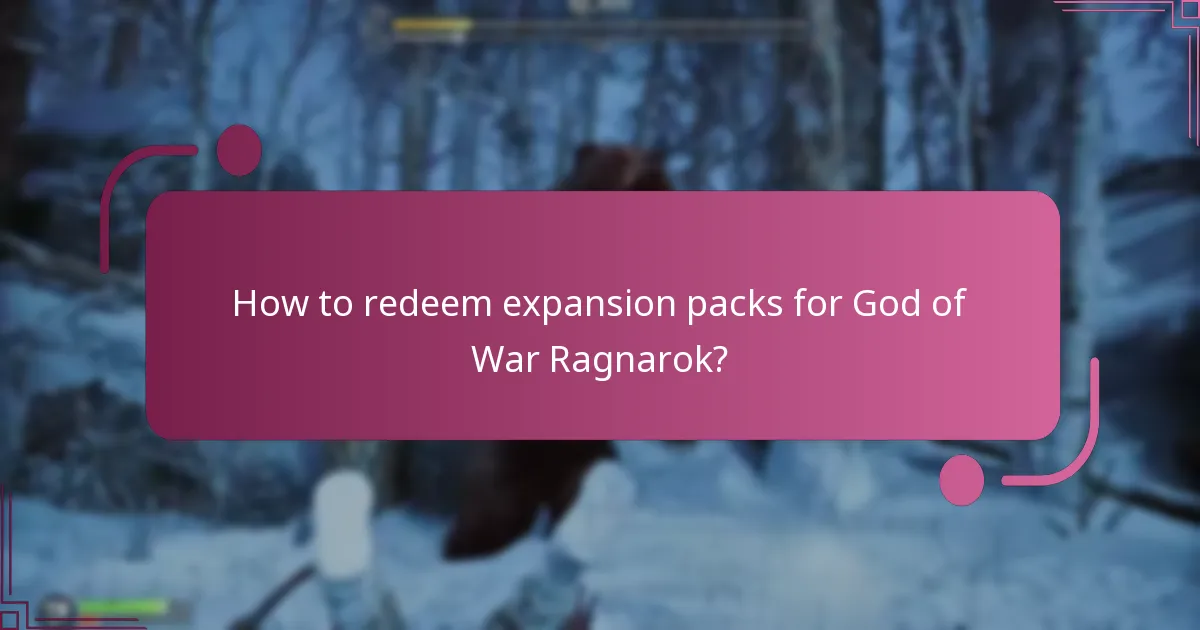 How to redeem expansion packs for God of War Ragnarok?