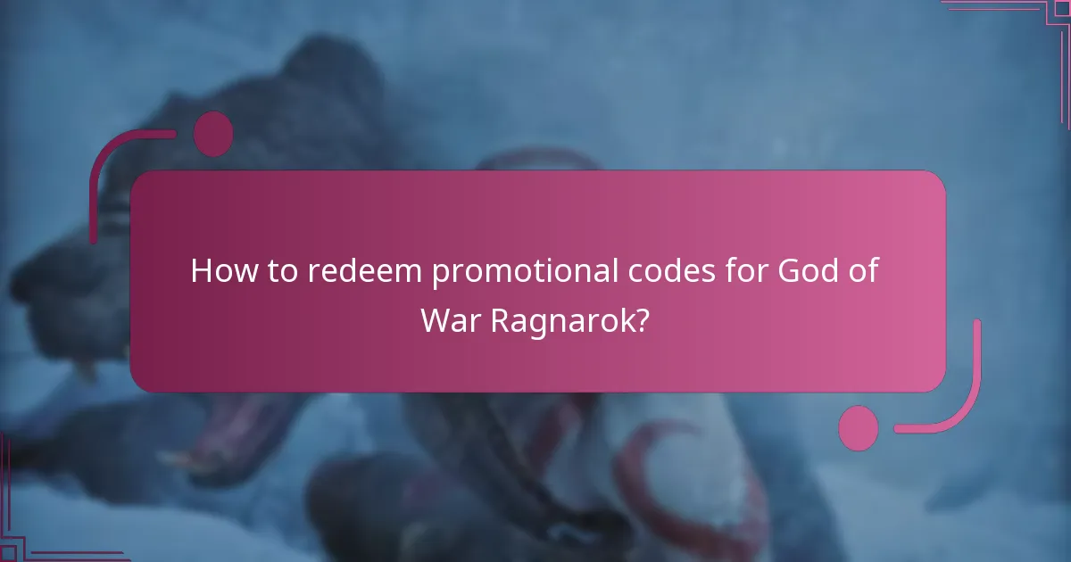 How to redeem promotional codes for God of War Ragnarok?