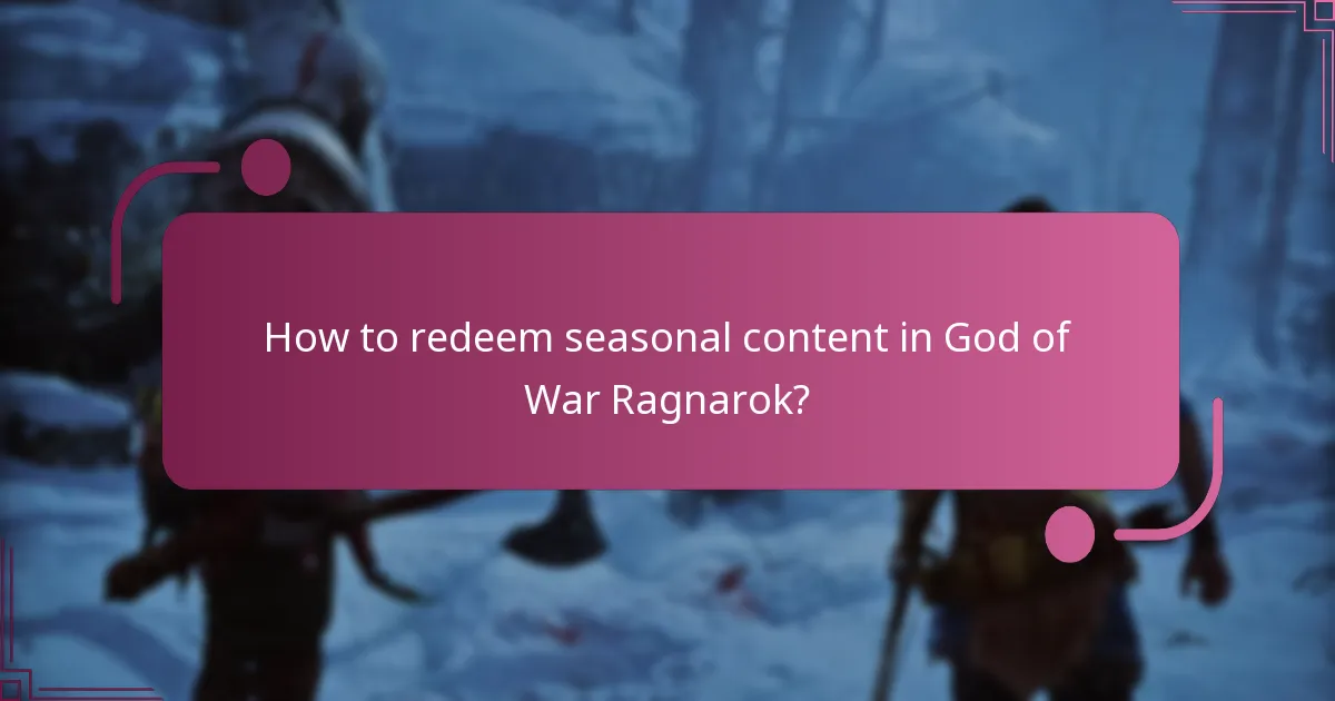 Which platforms support seasonal content redemption?