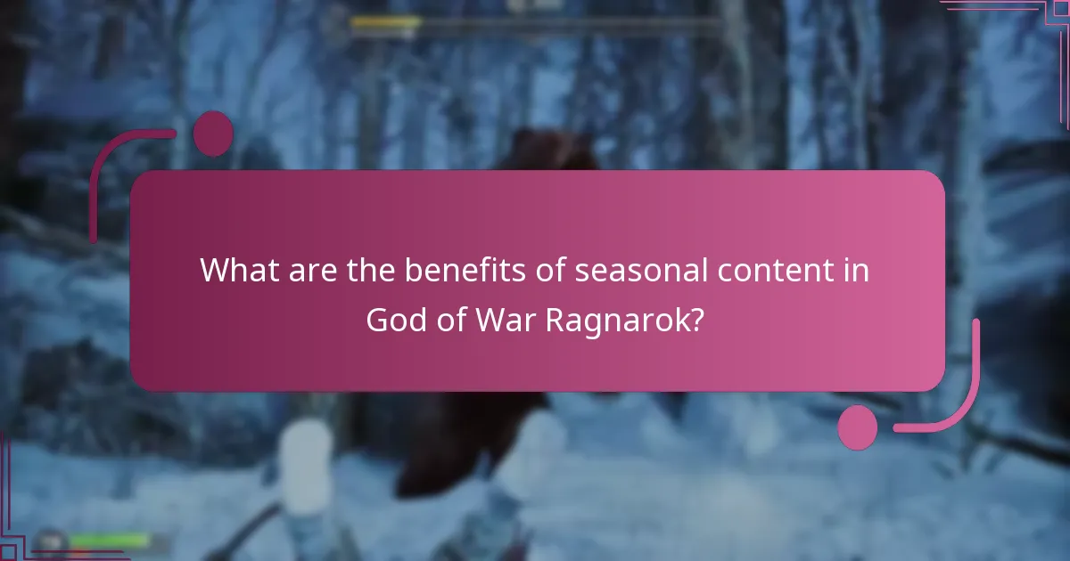 What are the benefits of seasonal content in God of War Ragnarok?