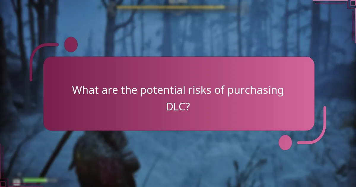 What are the potential risks of purchasing DLC?