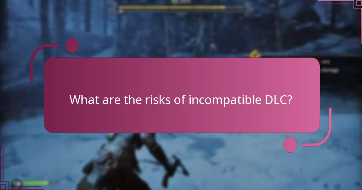What are the risks of incompatible DLC?