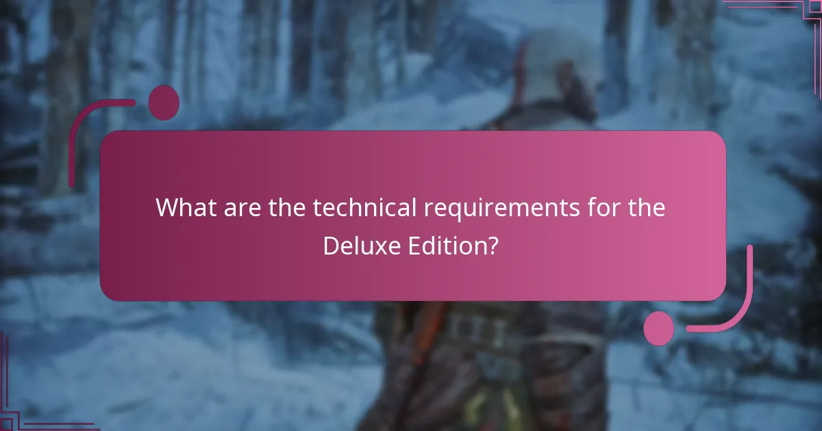 What are the technical requirements for the Deluxe Edition?