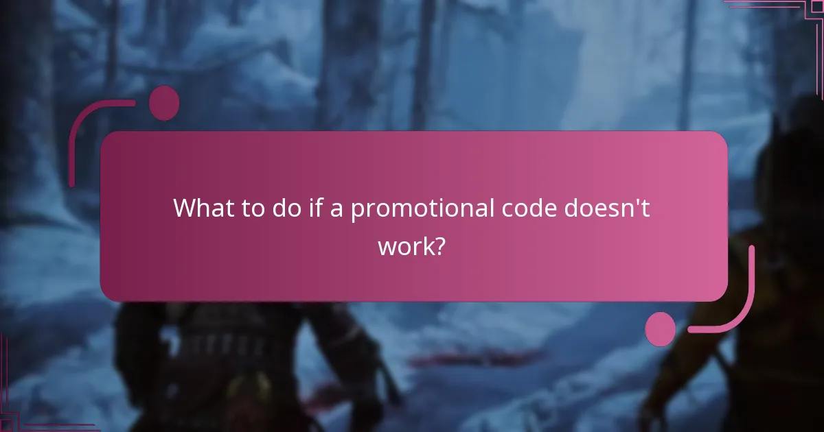 What to do if a promotional code doesn’t work?